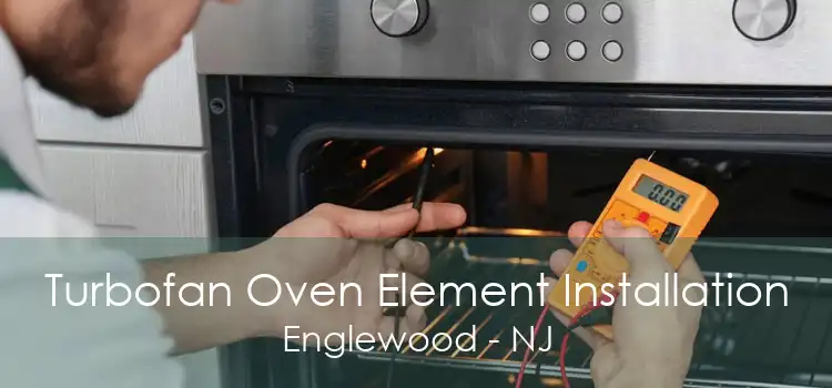 Turbofan Oven Element Installation Englewood - NJ