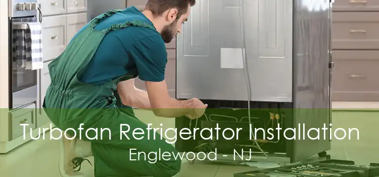 Turbofan Refrigerator Installation Englewood - NJ