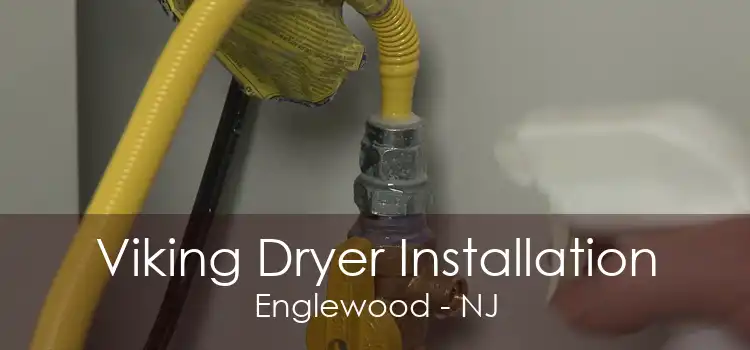 Viking Dryer Installation Englewood - NJ