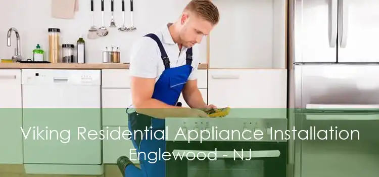 Viking Residential Appliance Installation Englewood - NJ