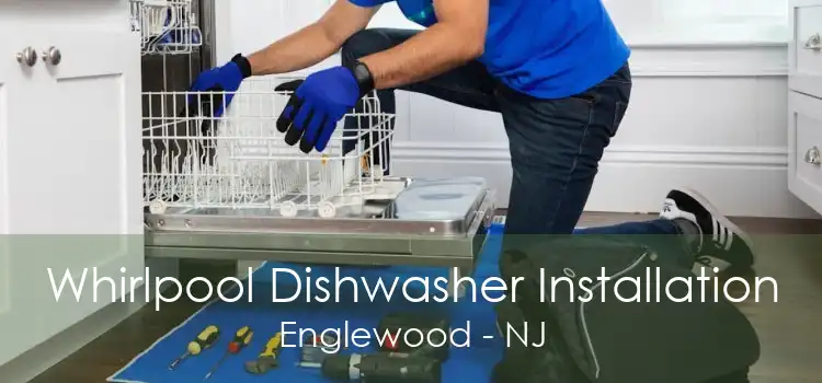 Whirlpool Dishwasher Installation Englewood - NJ