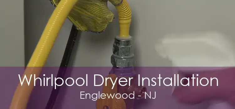 Whirlpool Dryer Installation Englewood - NJ