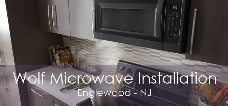 Wolf Microwave Installation Englewood - NJ