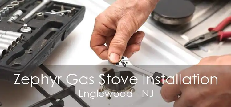 Zephyr Gas Stove Installation Englewood - NJ