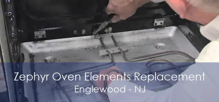 Zephyr Oven Elements Replacement Englewood - NJ